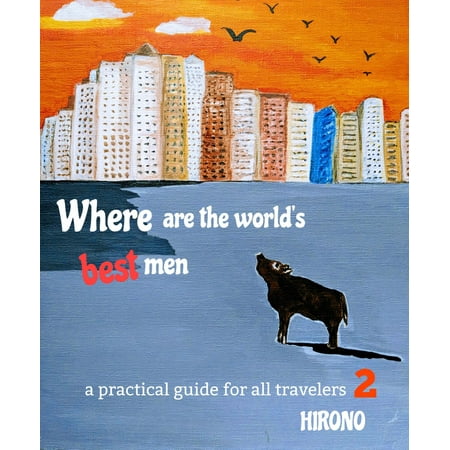 Where are the world's best men: a practical guide for all travelers2 - (Best Healthcare Country In The World)