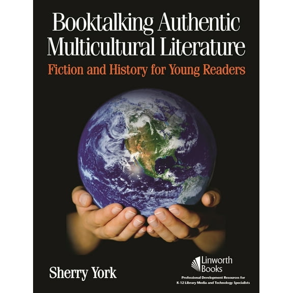 Booktalking Authentic Multicultural Literature: Fiction and History for Young Readers, (Paperback)