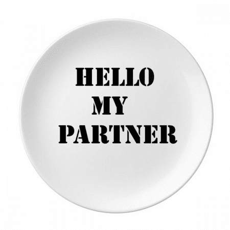 

Hello My Partner Workmate Plate Decorative Porcelain Salver Tableware Dinner Dish