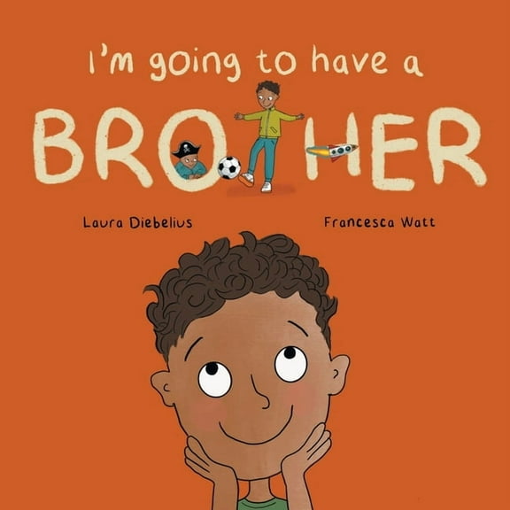I'm Going to Have a Brother: A Picture Book for Growing Families, (Paperback)