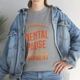thumbnail image 5 of DJH Apparel | Mental Pause Moment Funny Unisex T-shirt, 5 of 5