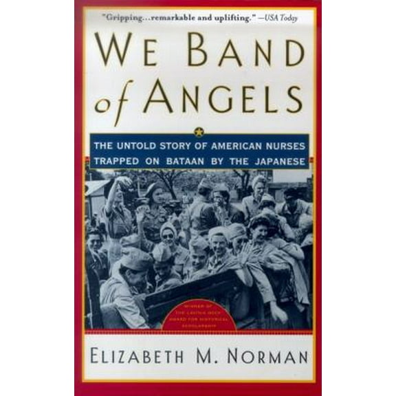 Pre-Owned We Band of Angels: The Untold Story of American Nurses Trapped on Bataan by the Japanese (Paperback) 0671787187 9780671787189