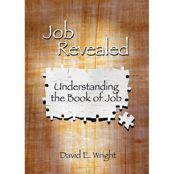 Job Revealed: Understanding the Book of Job, (Paperback)
