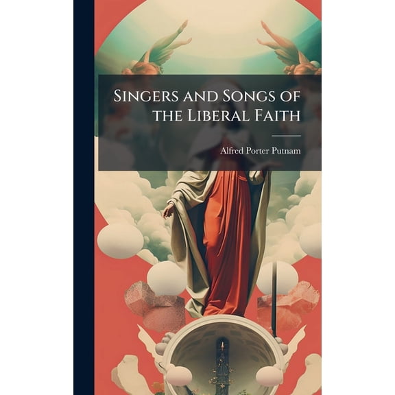 Singers and Songs of the Liberal Faith, (Hardcover)