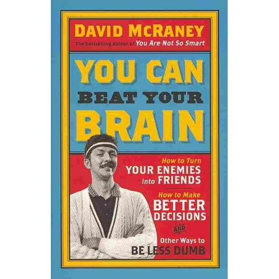 You Can Beat Your Brain David McRaney (Paperback)