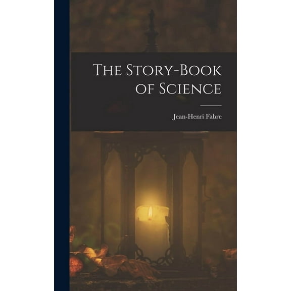 The Story-Book of Science, (Hardcover)