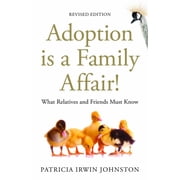 Adoption Is a Family Affair!: What Relatives and Friends Must Know, Revised Edition, (Paperback)