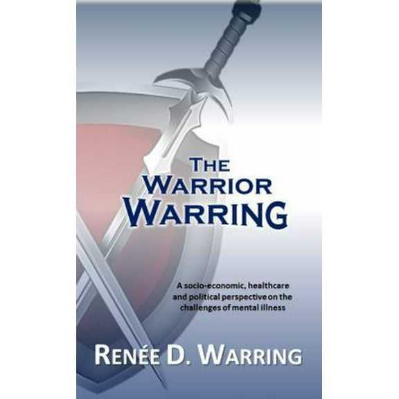 Pre-Owned The Warrior Warring (Paperback) 0997096306 9780997096309