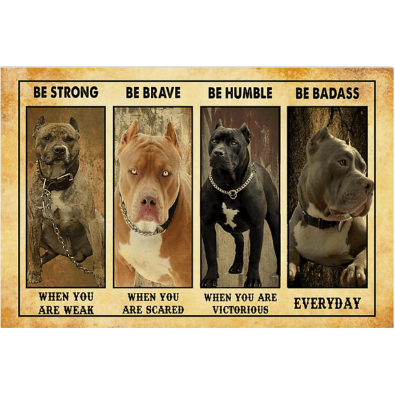 Pitbull be strong when you are weak be brave when you are scared poster 11 x 17 Inch Poster