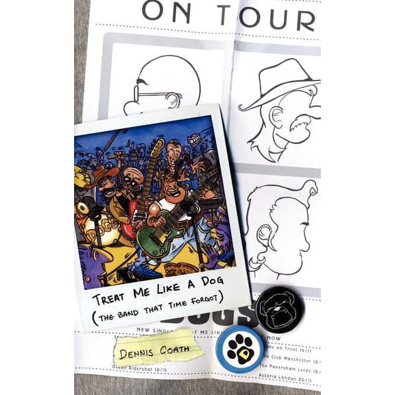 Treat Me Like a Dog: The Band That Time Forgot (Paperback)