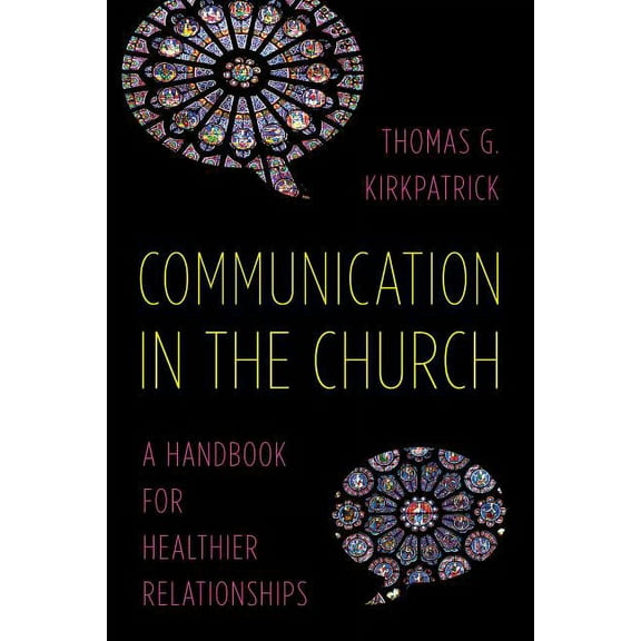Communication in the Church: A Handbook for Healthier Relationships, (Paperback)
