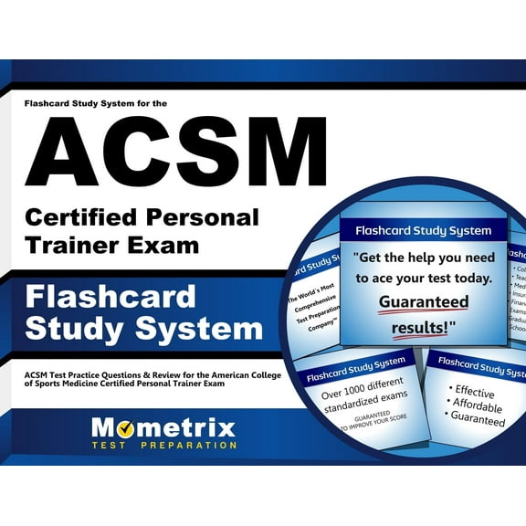 ACSM Test Practice Questions and Review for the American College of Sports Medicine Certified Personal Trainer Exam : Flashcard Study System for the ACSM Certified Personal Trainer Exam