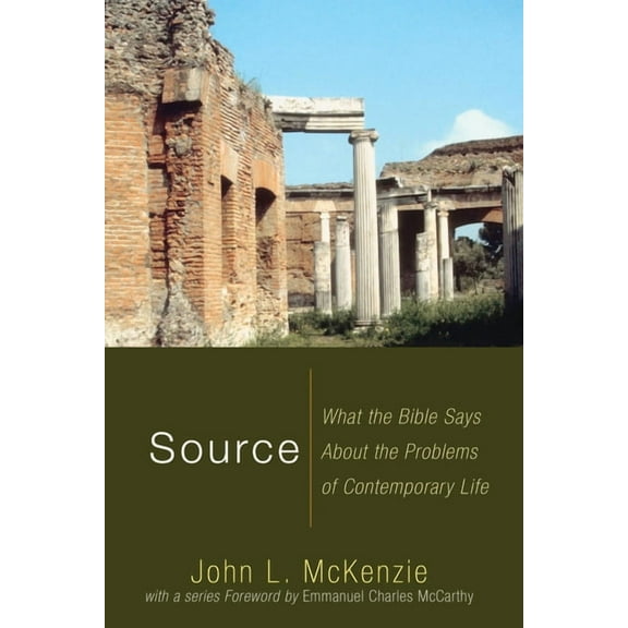 John L. McKenzie Reprint: Source: What the Bible Says about the Problems of Contemporary Life (Paperback)