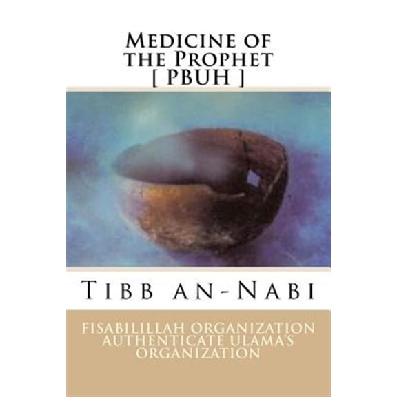 Pre-Owned Medicine of the Prophet [ PBUH ]: Tibb an-Nabi (Paperback) by Fisa Authenticate Ulama's Organization