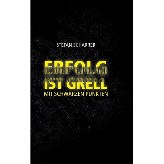 Erfolg Ist Grell (Hardcover)