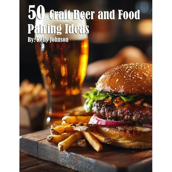 50 Craft Beer and Food Pairing Ideas, (Paperback)