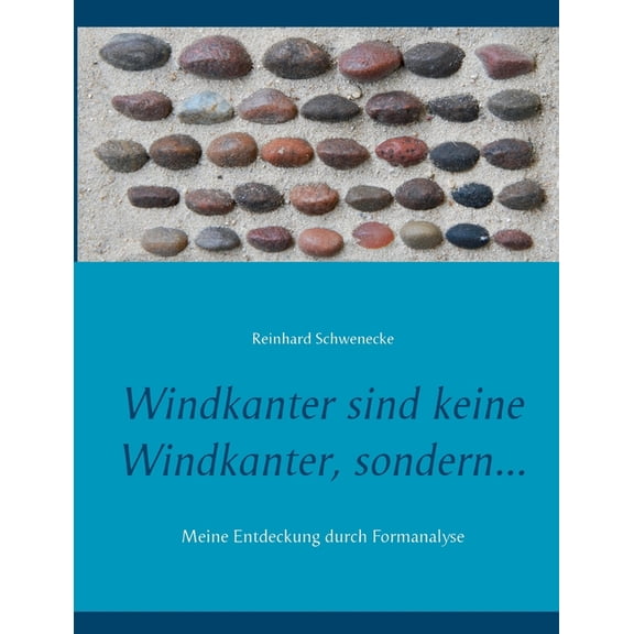 Windkanter sind keine Windkanter, sondern...: Meine Entdeckung durch Formanalyse, (Paperback)