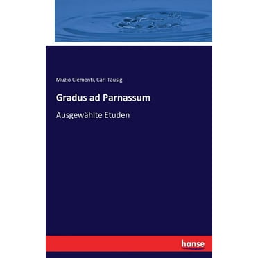 Gradus ad Parnassum: Ausgewählte Etuden (Paperback)
