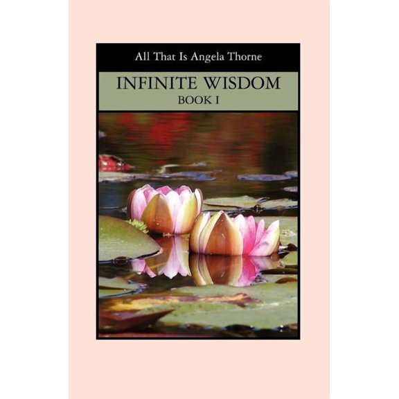 INFINITE WISDOM Book I: Divine Messages From ALL THAT IS, (Paperback)