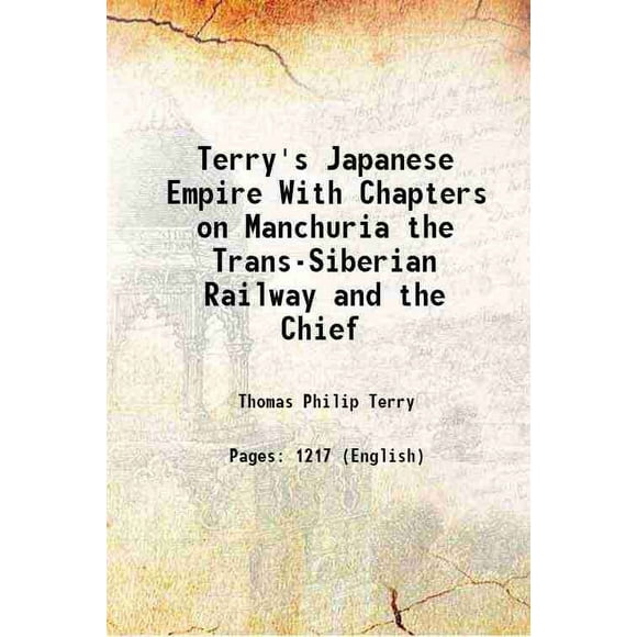 Terry's Japanese Empire With Chapters on Manchuria the Trans-Siberian Railway and the Chief 1914 [Hardcover]
