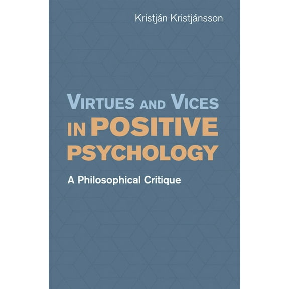 Virtues and Vices in Positive Psychology, (Paperback)