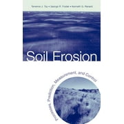 Soil Erosion: Processes, Prediction, Measurement, and Control (Hardcover)