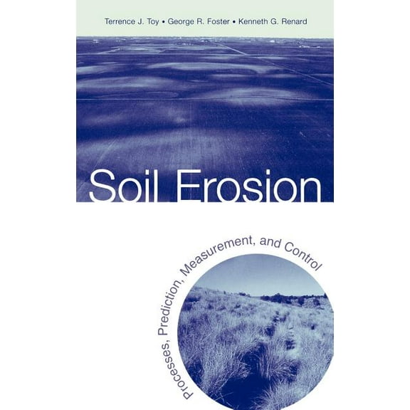Soil Erosion: Processes, Prediction, Measurement, and Control, (Hardcover)
