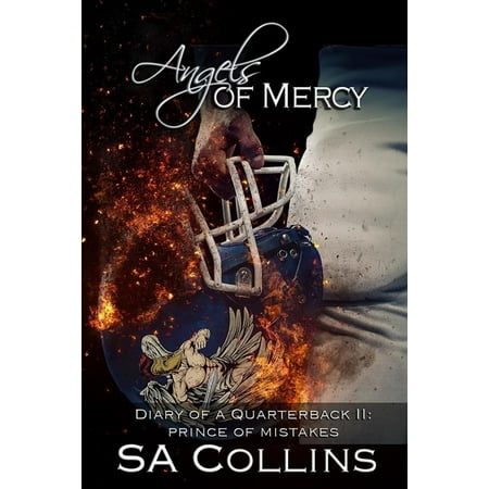 Angels of Mercy - Diary of a Quarterback Part II -
