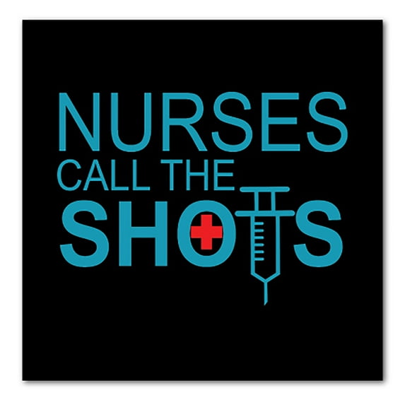 DistinctInk Custom Bumper Sticker - 8" x 8" Decorative Decal - Black Background - Nurses Call the Shots