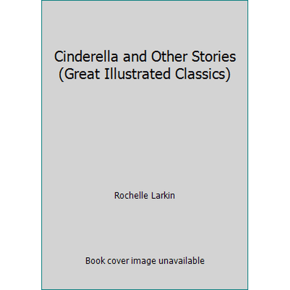 Pre-Owned Cinderella and Other Stories (Great Illustrated Classics) (Hardcover) 0866116753 9780866116756