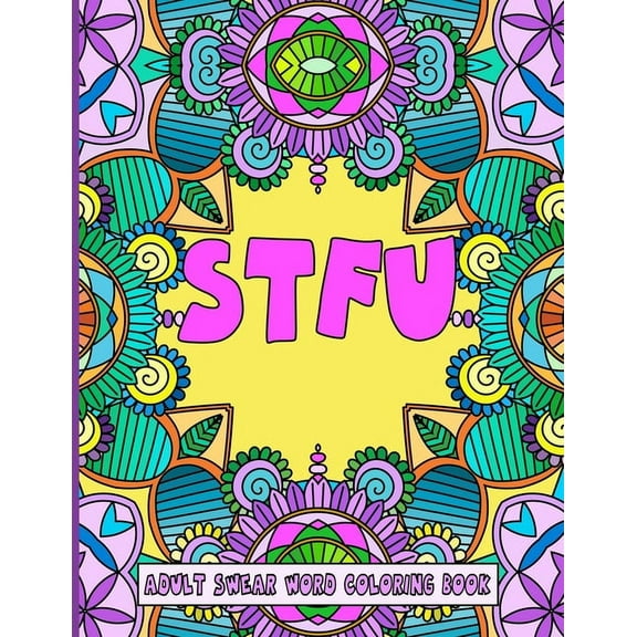 Stfu: An Adult Swear Word Coloring Book (Paperback)
