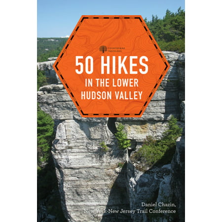 50 Hikes in the Lower Hudson Valley (4th Edition) (Explorer's 50 Hikes) -