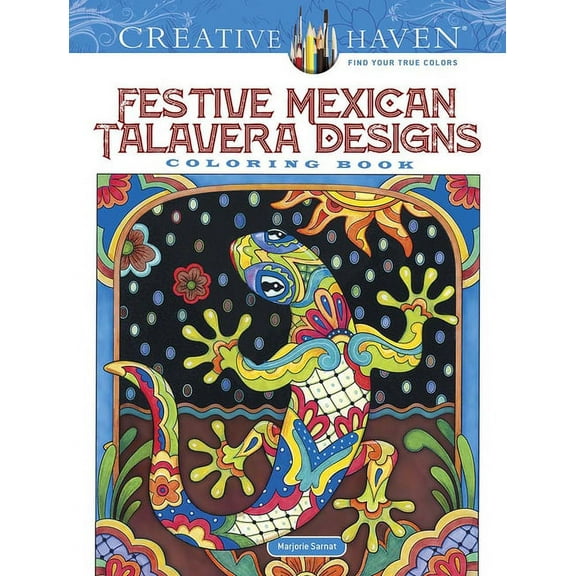 Adult Coloring Books: World & Travel Creative Haven Festive Mexican Talavera Designs Coloring Book, (Paperback)