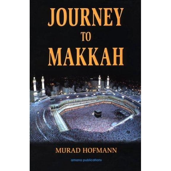Pre-Owned Journey to Makkah (Paperback) 091595785X 9780915957859