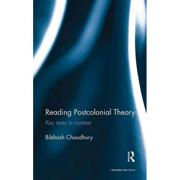 Reading Postcolonial Theory: Key texts in context, (Paperback)