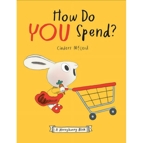 A Moneybunny Book How Do You Spend? a Moneybunny Book, (Hardcover)