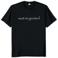 thumbnail image 2 of T-Shirt Femme Drôle "Wait I'm Goated" Manches Courtes Col Rond Unisexe Été Décontracté X623-2 L, 2 of 5