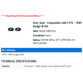 thumbnail image 2 of Door Seal - Compatible with 1975 - 1989 Dodge W100 1976 1977 1978 1979 1980 1981 1982 1983 1984 1985 1986 1987 1988, 2 of 2