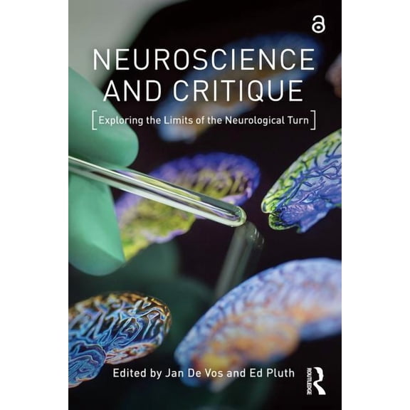Neuroscience and Critique: Exploring the Limits of the Neurological Turn, (Paperback)