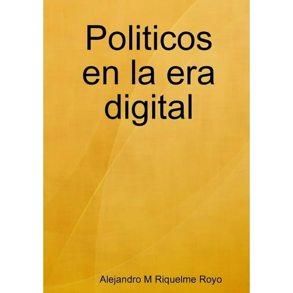 Politicos en la era digital, (Paperback)