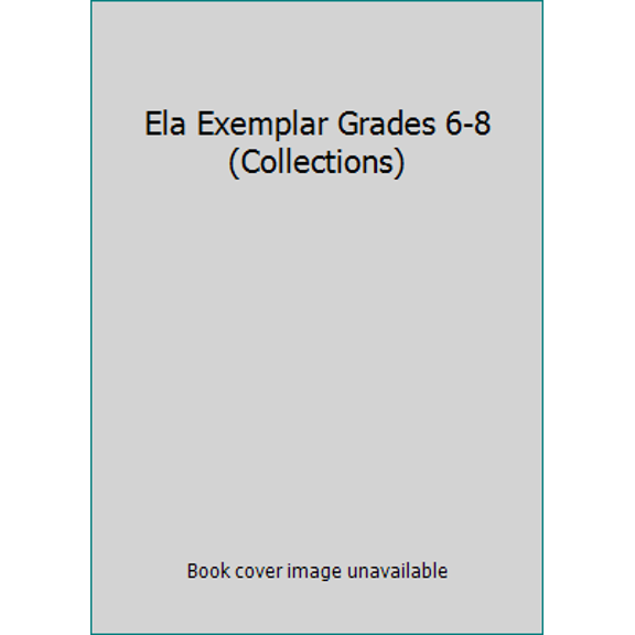 Pre-Owned Ela Exemplar Grades 6-8 (Collections) (Paperback) 0544026500 9780544026506