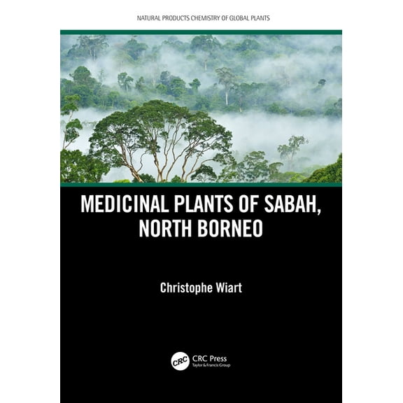 Natural Products Chemistry of Global Pla Medicinal Plants of Sabah, North Borneo, (Paperback)