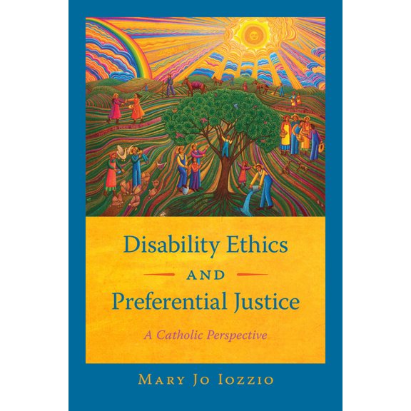 Disability Ethics and Preferential Justice: A Catholic Perspective, (Hardcover)