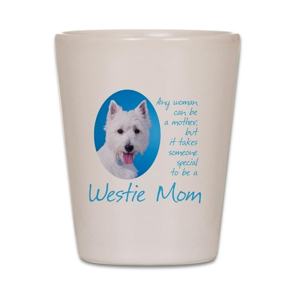CafePress - Westie Mom - White Shot Glass, Unique and Funny Shot Glass