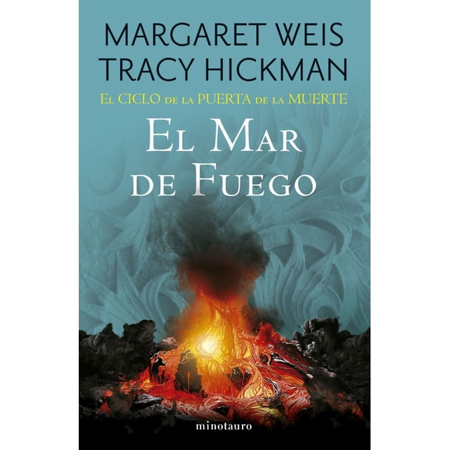 Libro El Ciclo De La Puerta De La Muerte N 03/07 El Mar De Fuego Tapa Blanda, Autor Margaret Weis / Tracy Hickman, Editorial Minotauro Mexico