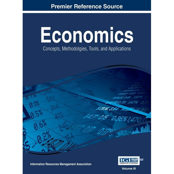 Economics: Concepts, Methodologies, Tools, and Applications, Vol 3, (Hardcover)