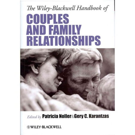 The Wiley-Blackwell Handbook of Couples and Family Relationships