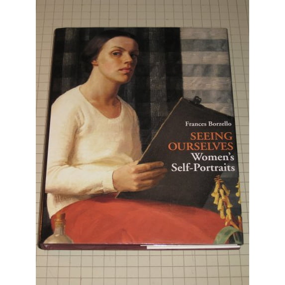 Pre-Owned Seeing Ourselves: Women's Self-Portraits (Hardcover) 0810941880 9780810941885