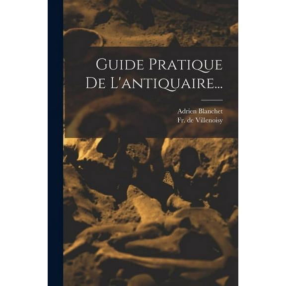 Guide Pratique De L'antiquaire... (Paperback)