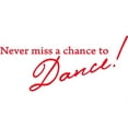 thumbnail image 1 of Red 51" X 22" Never miss a chance to Dance! Vinyl Wall Decal Decor Art Sticker, 1 of 1